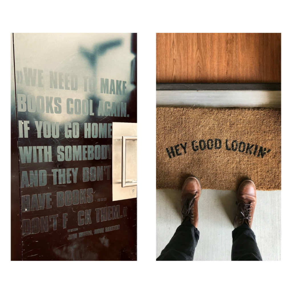 Tür mit englischem Schriftzug über Bücher und Lesen, Fußmatte mit der Aufschrift Hey good lookin’ und Füße davor